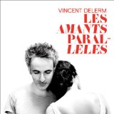 Vincent Delerm - Les amants parallèles